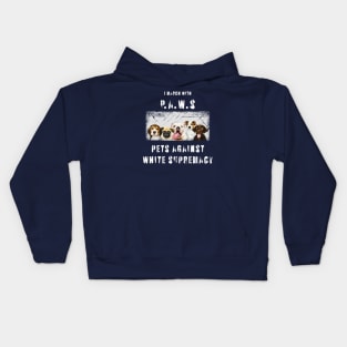 I march with paws: pets against white supremacy 3.1 Kids Hoodie
